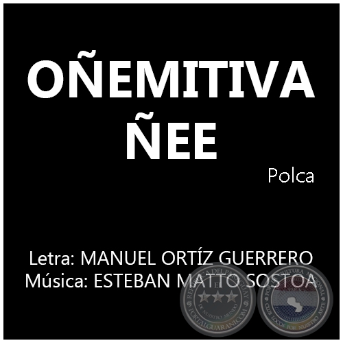 OEMITIVA EE - Msica: ESTEBAN MATTO SOSTOA